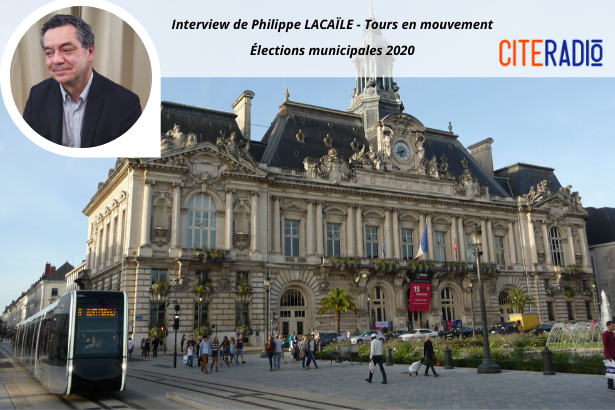 Philippe Lacaïle, Tours en mouvement - Élections Municipales de Tours 2020