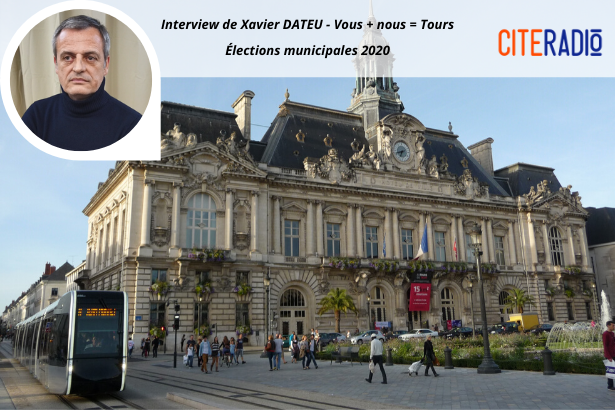 Xavier Dateu, Vous + Nous = Tours - Élections Municipales de Tours 2020