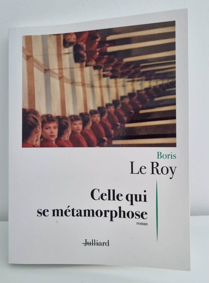 Boris Le Roy - "Celle qui se métamorphose" - Editions Julliard - Crédits photo : Guillaume Colombat - 07/02/2022