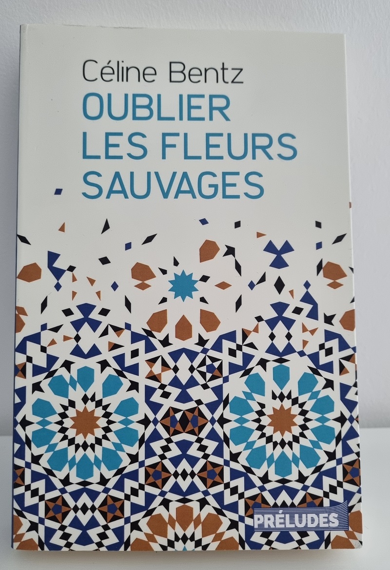 Céline Bentz - "Oublier les fleurs sauvages" - Éditions Préludes - Crédits photo : Guillaume Colombat - 07/02/2022