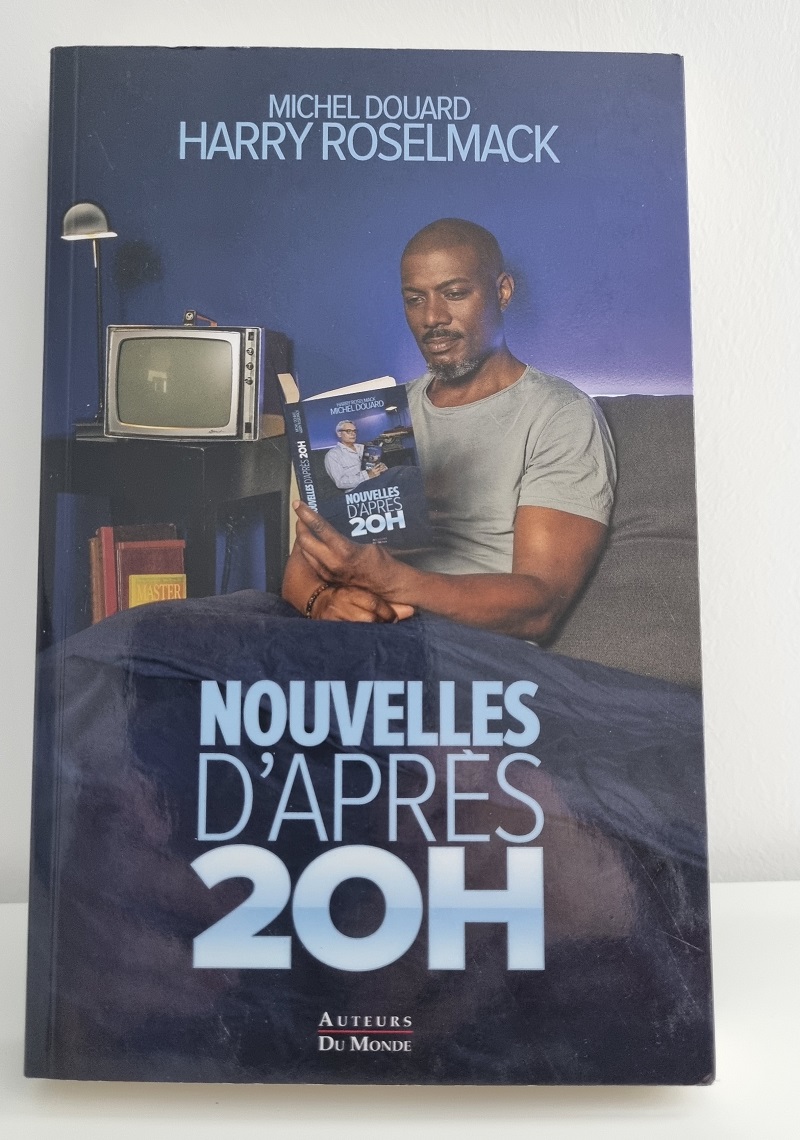 Harry Roselmack - Michel Douard - "Nouvelles d'après 20H" - Éditions Auteurs du Monde - 07/02/2022