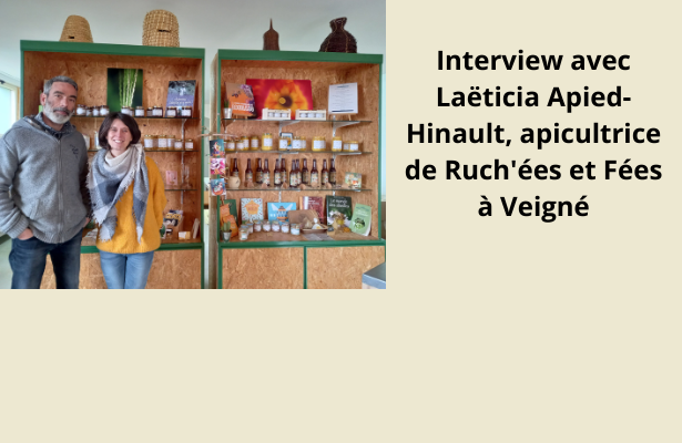 Interview avec Laëticia Apied-Hinault, apicultrice du magasin Ruch'ées et Fées à Veigné