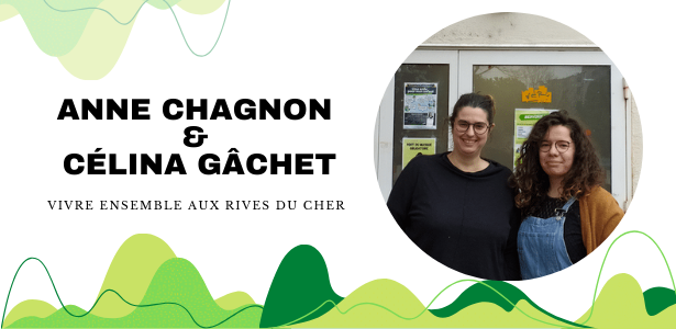 Anne Chagnon et Célina Gâchet, responsable à l'association Vivre Ensemble aux Rives du Cher