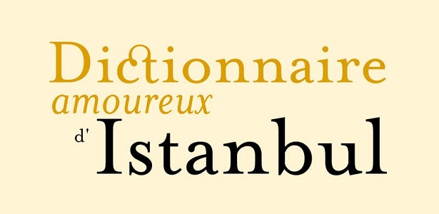 dictionnaire amoureux istanbul