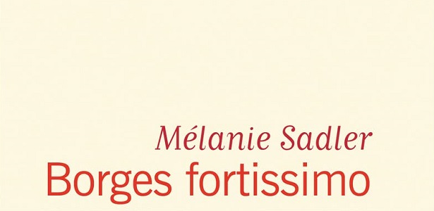 [CITERADIO] Interview – Mélanie Sadler – “Borges fortissimo” – Éditions Flammarion – 27 juin 2022