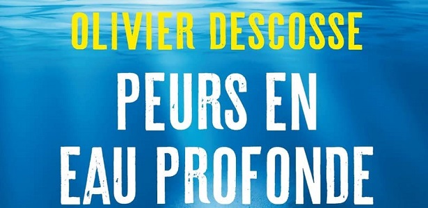 [CITERADIO] Interview – Olivier Descosse – “Peurs en eau profonde” – XO éditions – 27 juin 2022