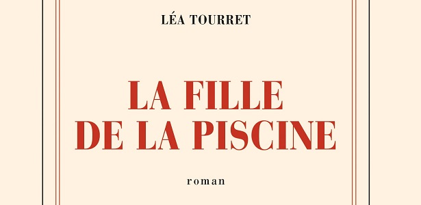 La fille de la piscine Léa Tourret Editions Gallimard