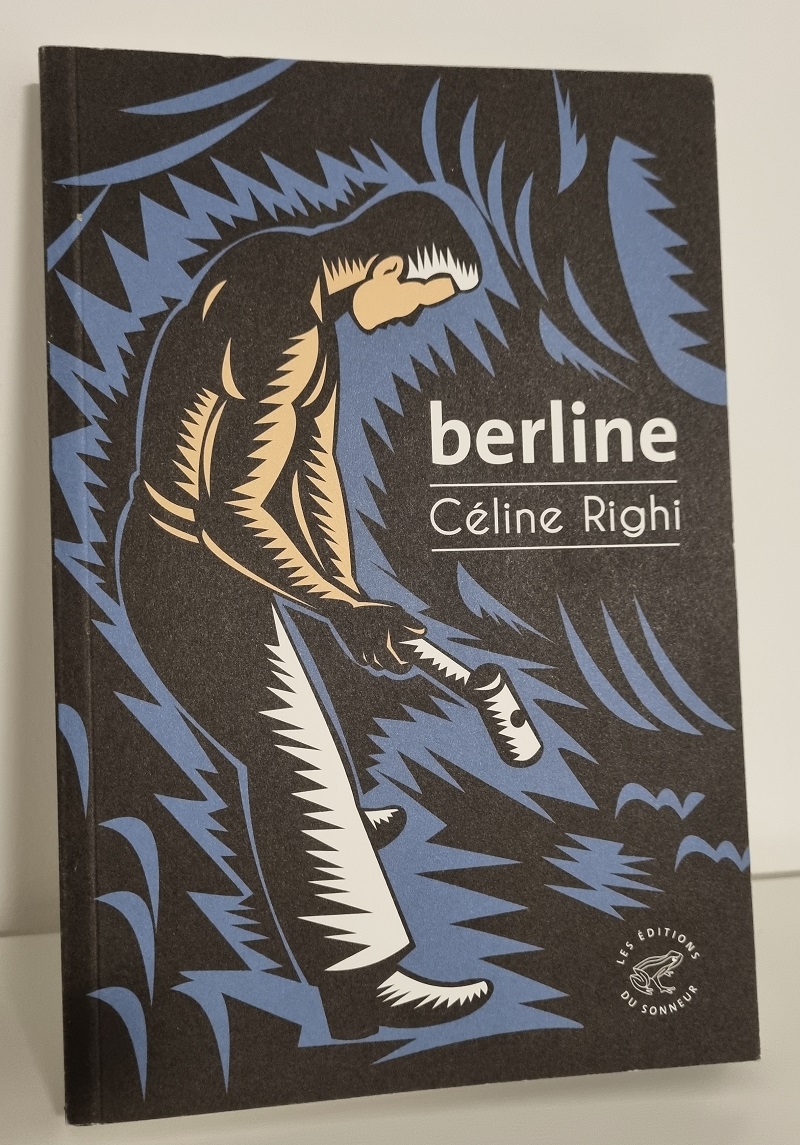 Céline Righi - "Berline" - Editions du Sonneur - Crédits photo : Guillaume Colombat - 20 novembre 2022