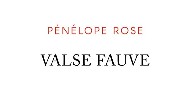 Valse Fauve Pénélope Rose Editions Plon roman