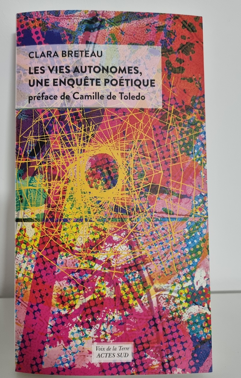 Clara Breteau - "Les vies autonomes, une enquête poétique" - Editions Actes Sud - Crédits photo : Guillaume Colombat - 8 janvier 2023