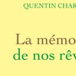La mémoire de nos rêves Quentin Charrier Editions Grasset