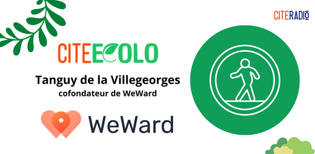 [CITERADIO] Tanguy de la Villegeorges, cofondateur de WeWard – CITE ECOLO – 23/02/2023