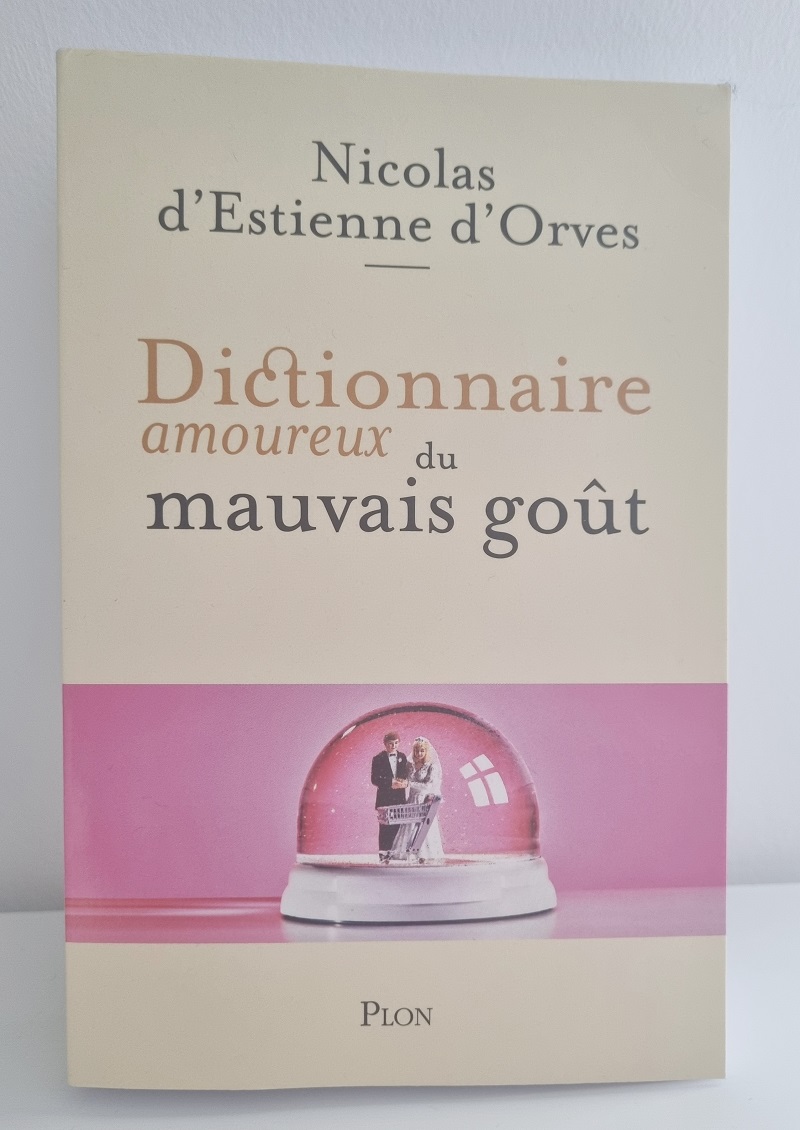 Nicolas d'Estienne d'Orves - "Dictionnaire amoureux du mauvais goût" - Editions Plon - Crédits photo : Guillaume Colombat - 17 mars 2023