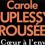 Carole Duplessy Rousée Le coeur à l'envers Editions Presses de la Cité