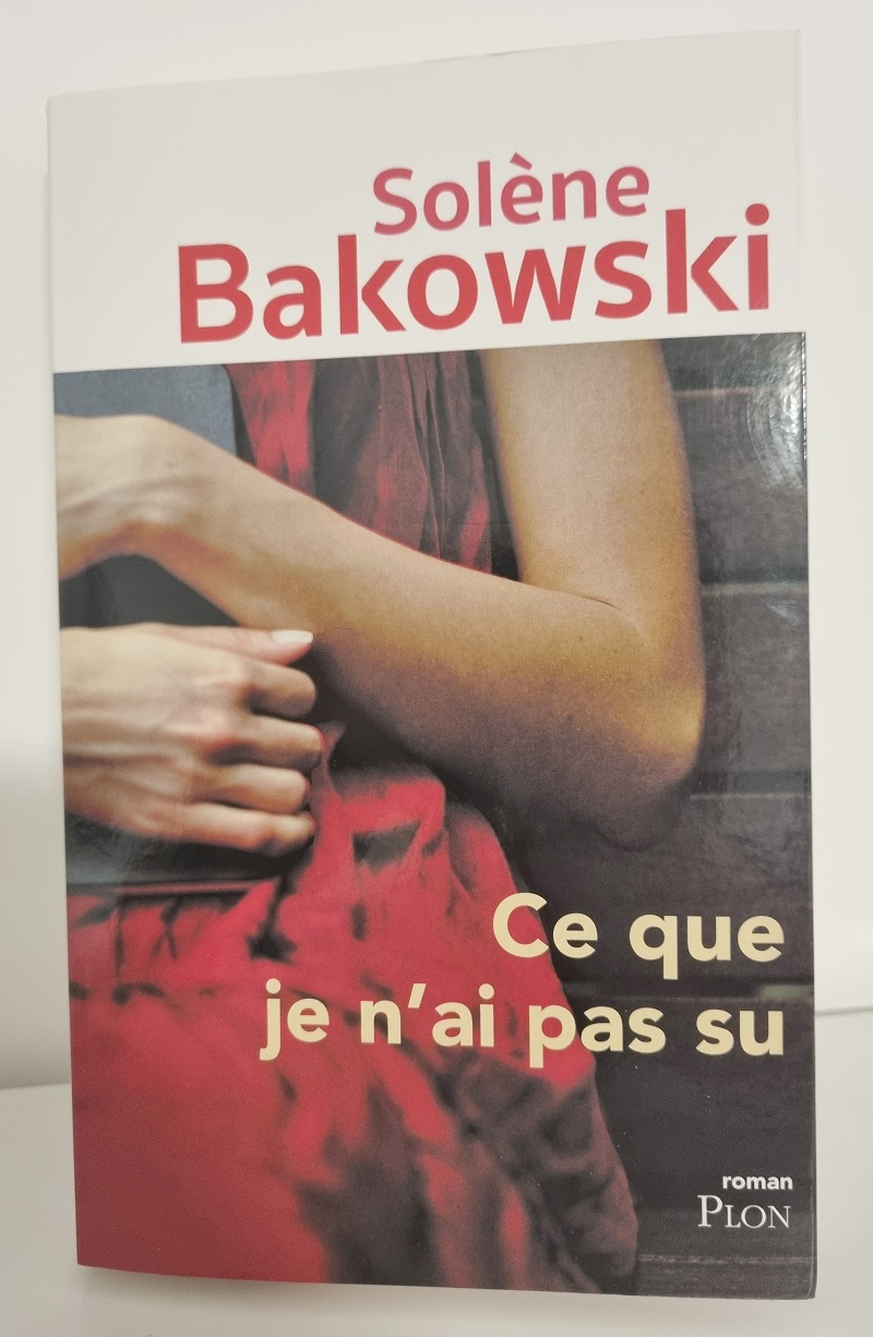 Solène Bakowski - "Ce que je n'ai pas su" - Editions Plon - Crédits photo : Guillaume Colombat - 28 mai 2023