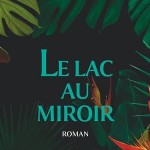 Le lac au miroir Odile Lefranc