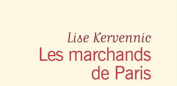 [CITERADIO] Interview – Lise Kervennic – “Les marchands de Paris” – Editions Flammarion – 29 mai 2023