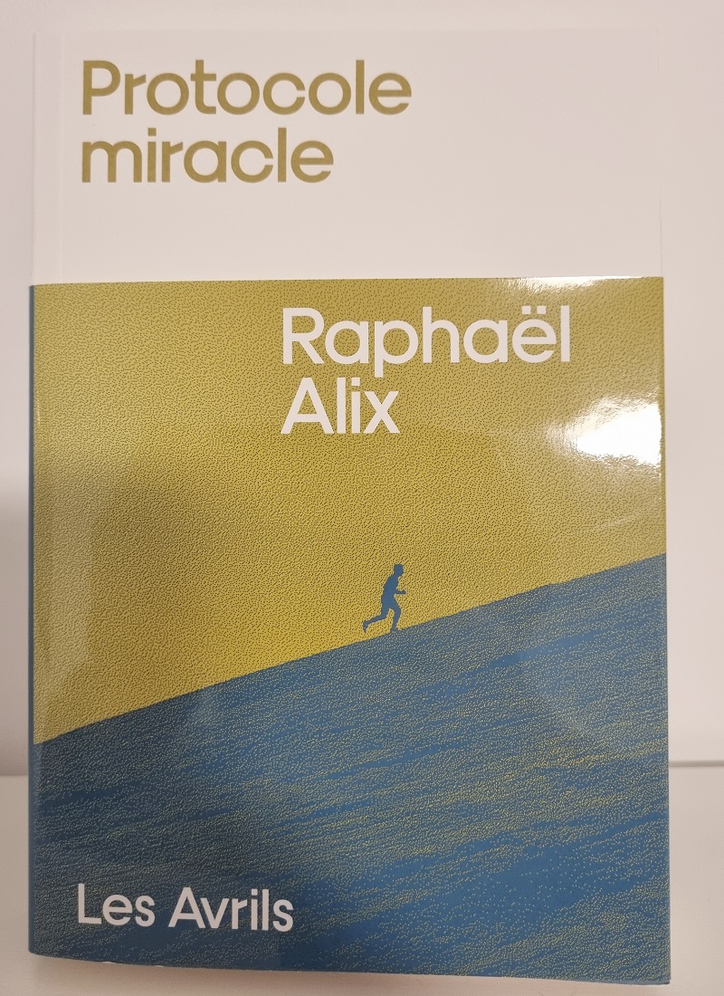 Raphaël Alix - "Protocole miracle" - Editions Les Avrils - 28 mai 2023