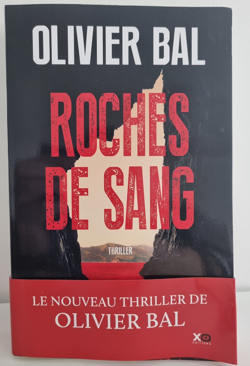 Olivier Bal - "Roches de Sang" - Editions XO - Crédits photo : Guillaume Colombat - 18 mai 2023