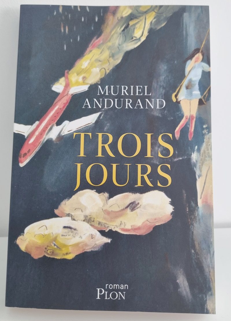 Muriel Andurand - "Trois jours" - Editions Plon - Crédits photo : Guillaume Colombat - 6 mai 2023