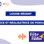 Louise Régent, autrice et réalisatrice de podcast - fête de la radio 2023 - 06/06/2023