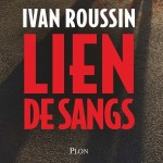 Ivan Roussin Lien de sangs Editions Plon