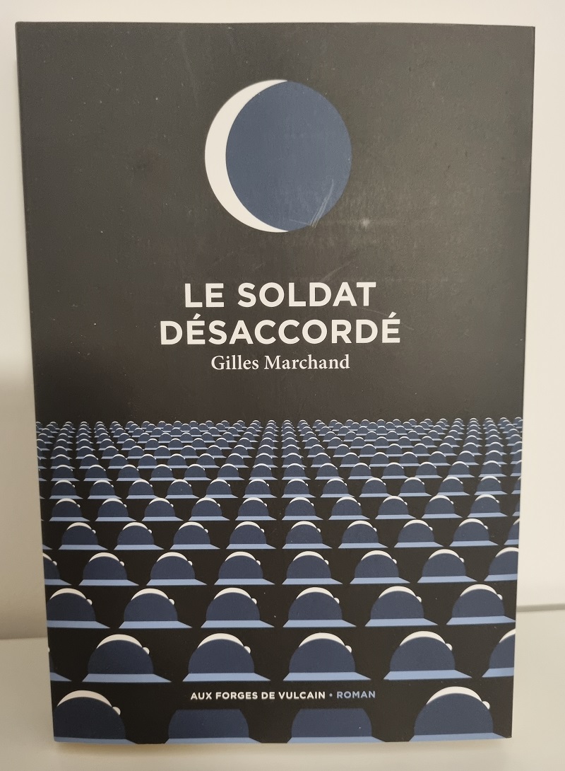 Gilles Marchand - "Le soldat désaccordé" - Editions Aux Forges de Vulcain - Crédits photo : Guillaume Colombat - 5 juin 2023
