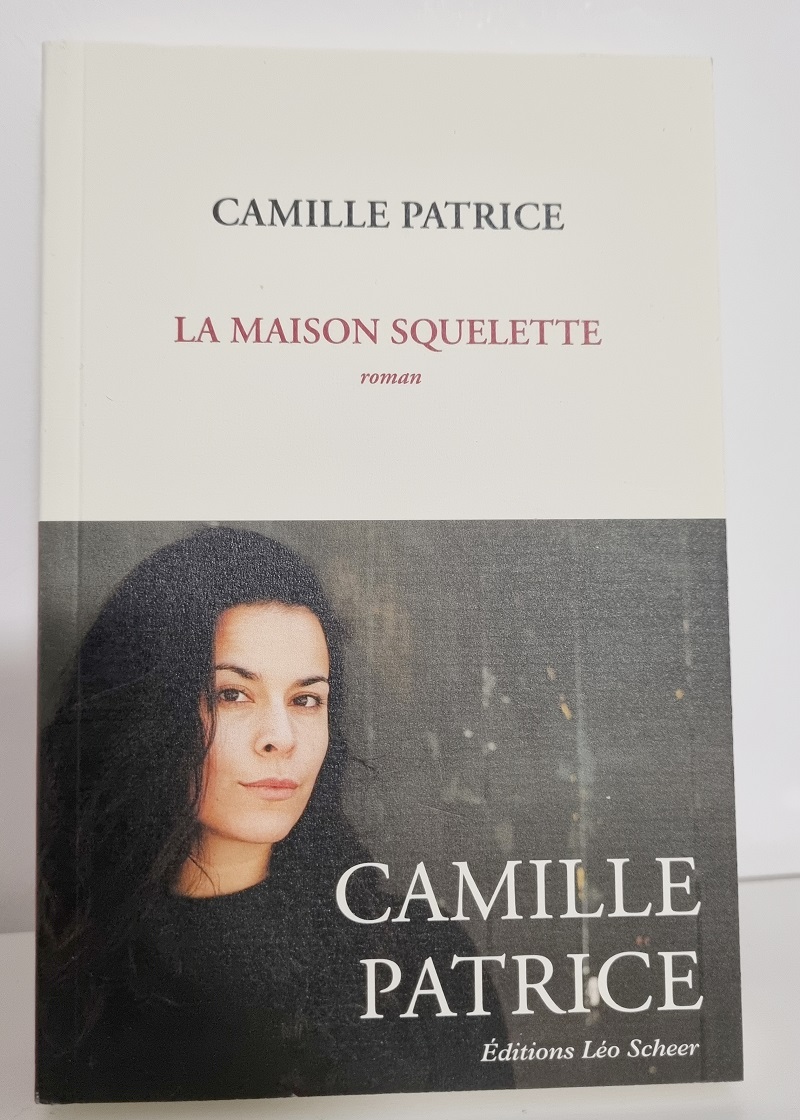 Camille Patrice - "La maison squelette" - Editions Léo Scheer - Crédits photo : Guillaume Colombat - 28 octobre 2023
