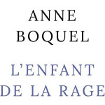 enfant de la rage anne boquel