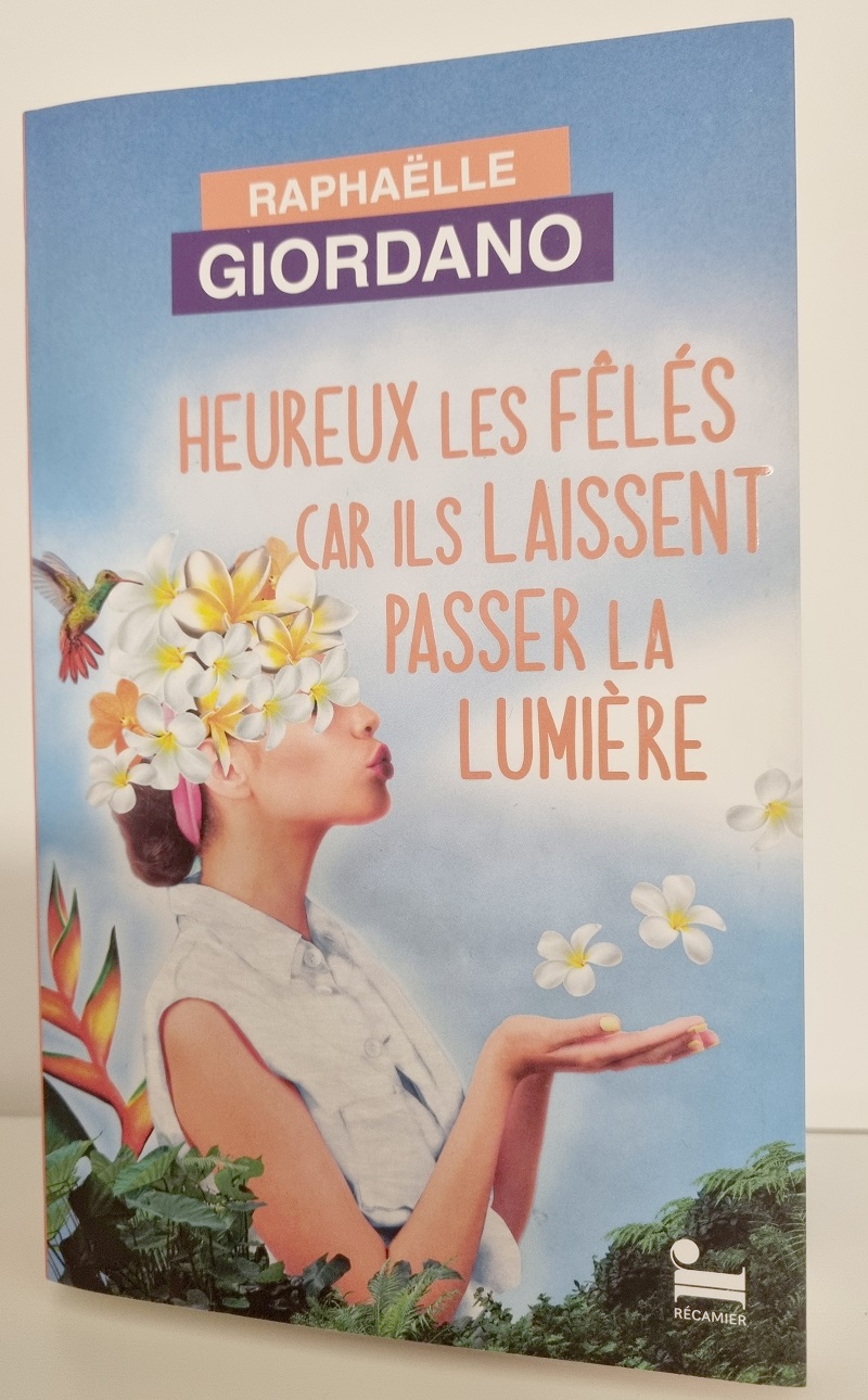 Raphaëlle Giordano - "Heureux les fêlés car ils laissent passer la lumière" - Editions Récamier - Crédits photo : Guillaume Colombat - 5 février 2024