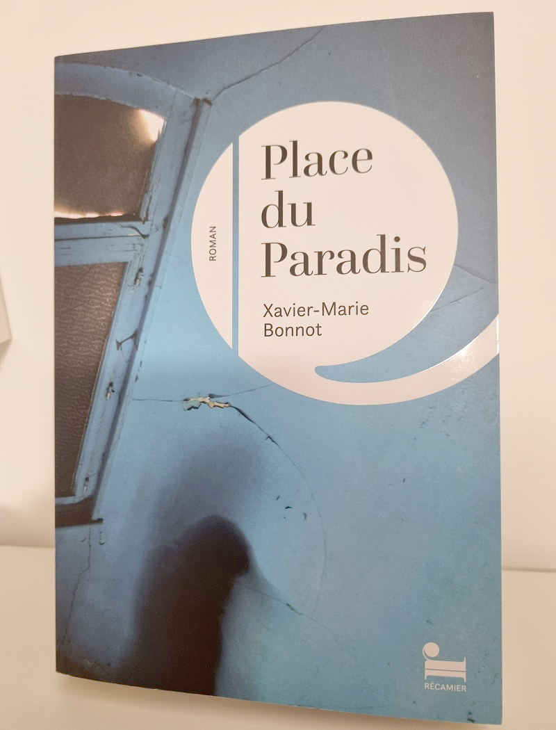 Xavier-Marie Bonnot - "Place du Paradis" - Editions Récamier - Crédits photo : Guillaume Colombat - 4 février 2024