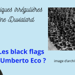 les black flags d'Umberto Eco