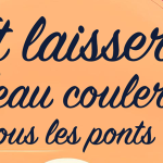 etlaisserleaucoulersouslesponts