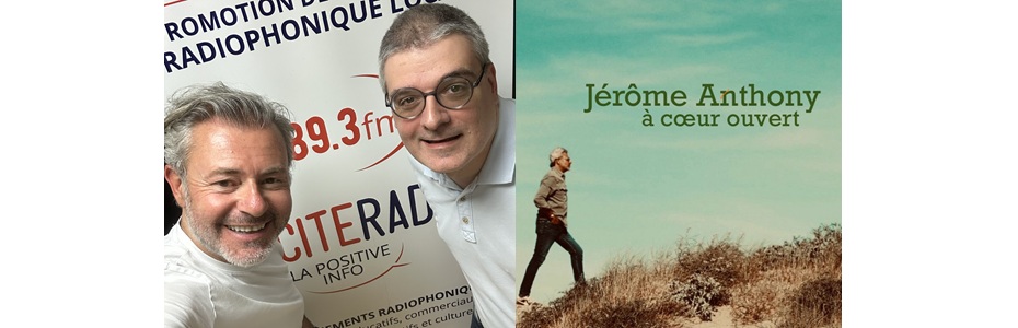 [CITERADIO] Interview – Jérôme Anthony – M6 – Album “A cœur ouvert” – 6 août 2026