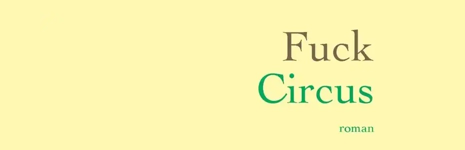 [CITERADIO] Rentrée littéraire 2026 – Interview – Esther Teillard – “Fuck Circus” – Éditions Grasset – 29 août 2026