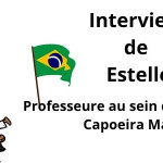 Interview de la professeure Estrela de l’association Capoeira Mandara.