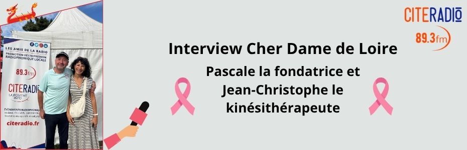 [CITERADIO] Tours en fête – Interview – Cher Dame de Loire – Pascale, fondatrice de l’association – Rose & Blu – Jean Christophe, kinésithérapeute – 13 septembre 2026