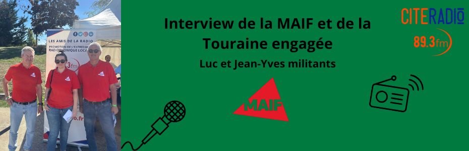 [CITERADIO] Tours en fête – Interview – La MAIF et la Touraine engagée – Luc et Jean-Yves militants. 13 septembre 2026