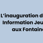 Inauguration du Point Information Jeunesse aux Fontaines.