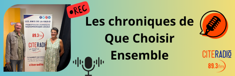 [CITERADIO]- Les chroniques de Que Choisir ensemble avec Joëlle et Daniel - 16 septembre 2026